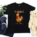 Funny F-Caw-F Rooster Kids T-Shirt