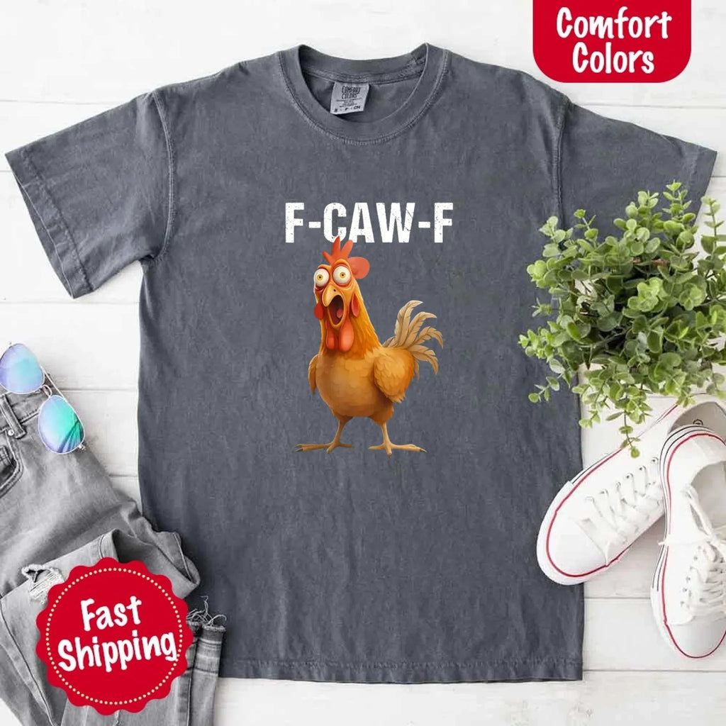Funny F-Caw-F Rooster Comfort Colors T-shirt