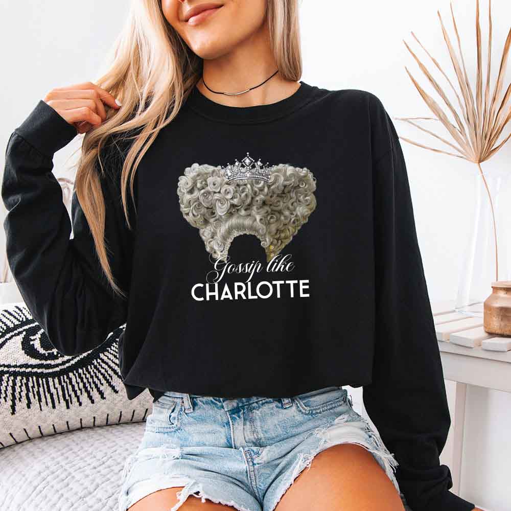 Gossip Like Charlotte Comfort Colors Long Sleeve – Historical Fiction BookTok Shirt