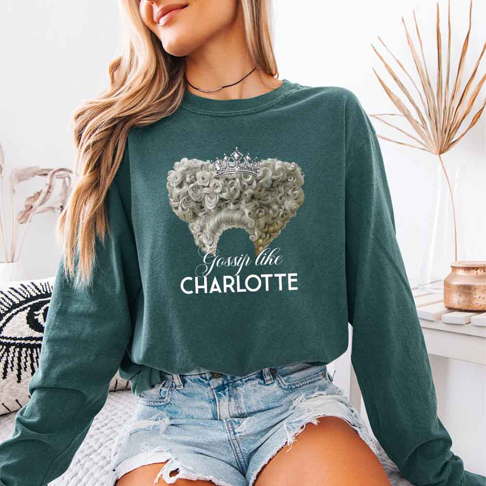 Gossip Like Charlotte Comfort Colors Long Sleeve – Historical Fiction BookTok Shirt