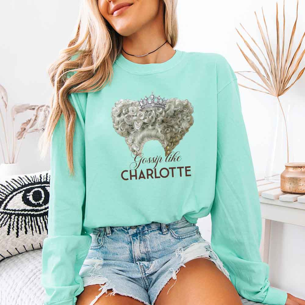 Gossip Like Charlotte Comfort Colors Long Sleeve – Historical Fiction BookTok Shirt