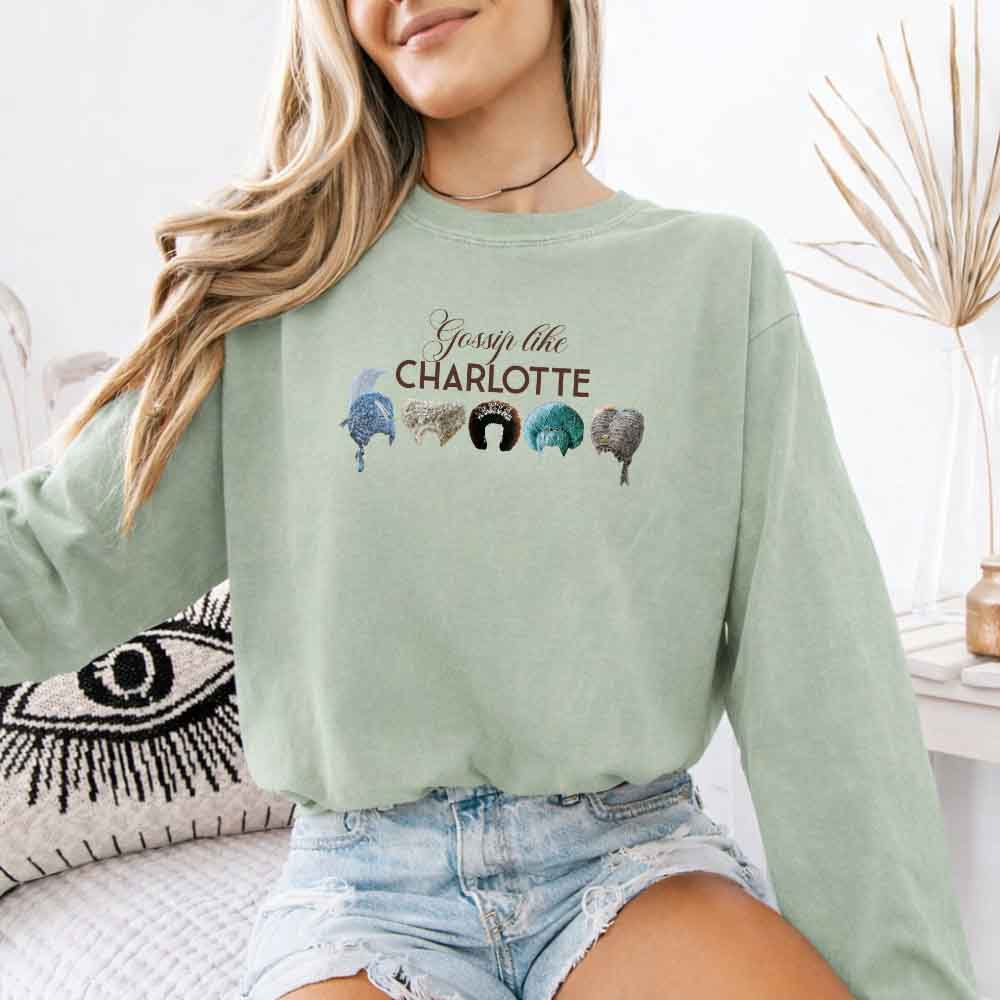 Gossip Like Charlotte Wigs Comfort Colors Long Sleeve – Regency BookTok Shirt