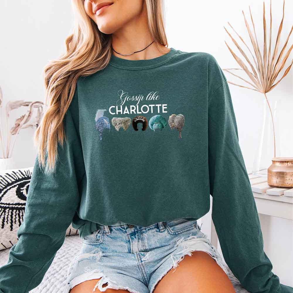 Gossip Like Charlotte Wigs Comfort Colors Long Sleeve – Regency BookTok Shirt