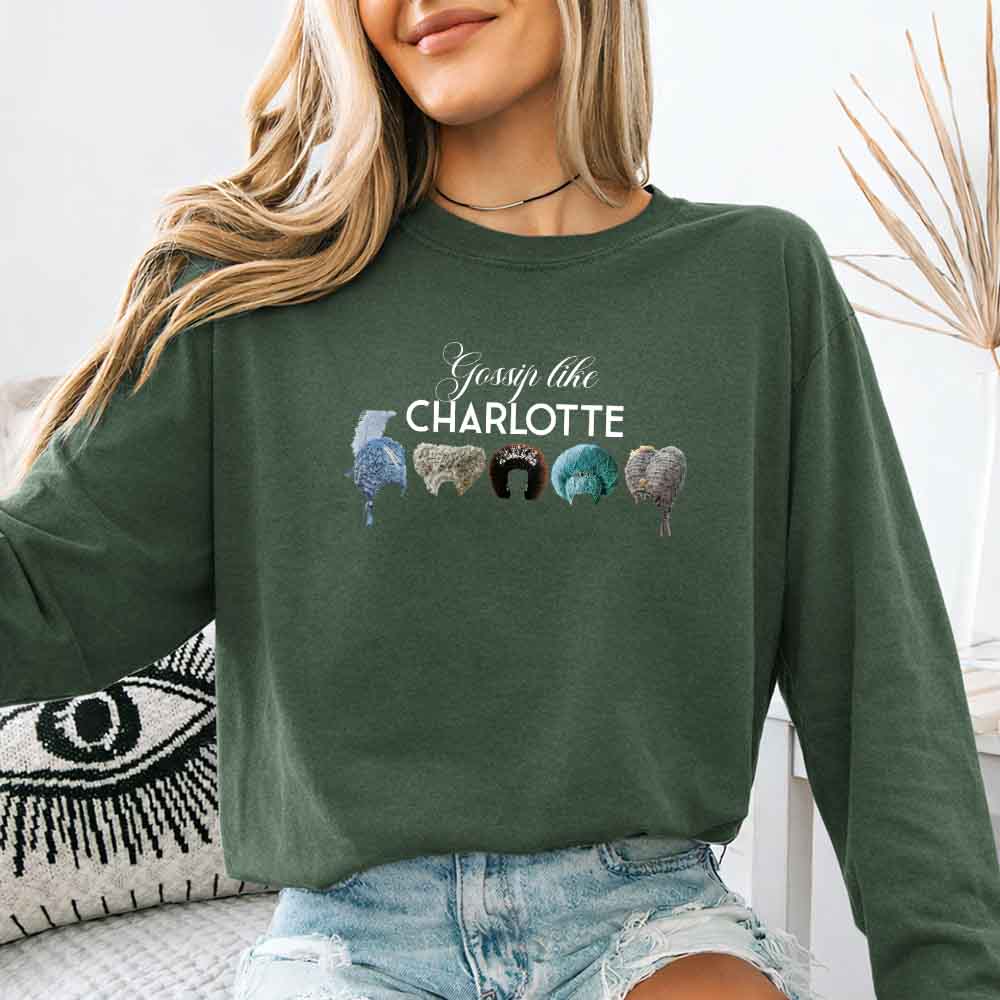 Gossip Like Charlotte Wigs Comfort Colors Long Sleeve – Regency BookTok Shirt