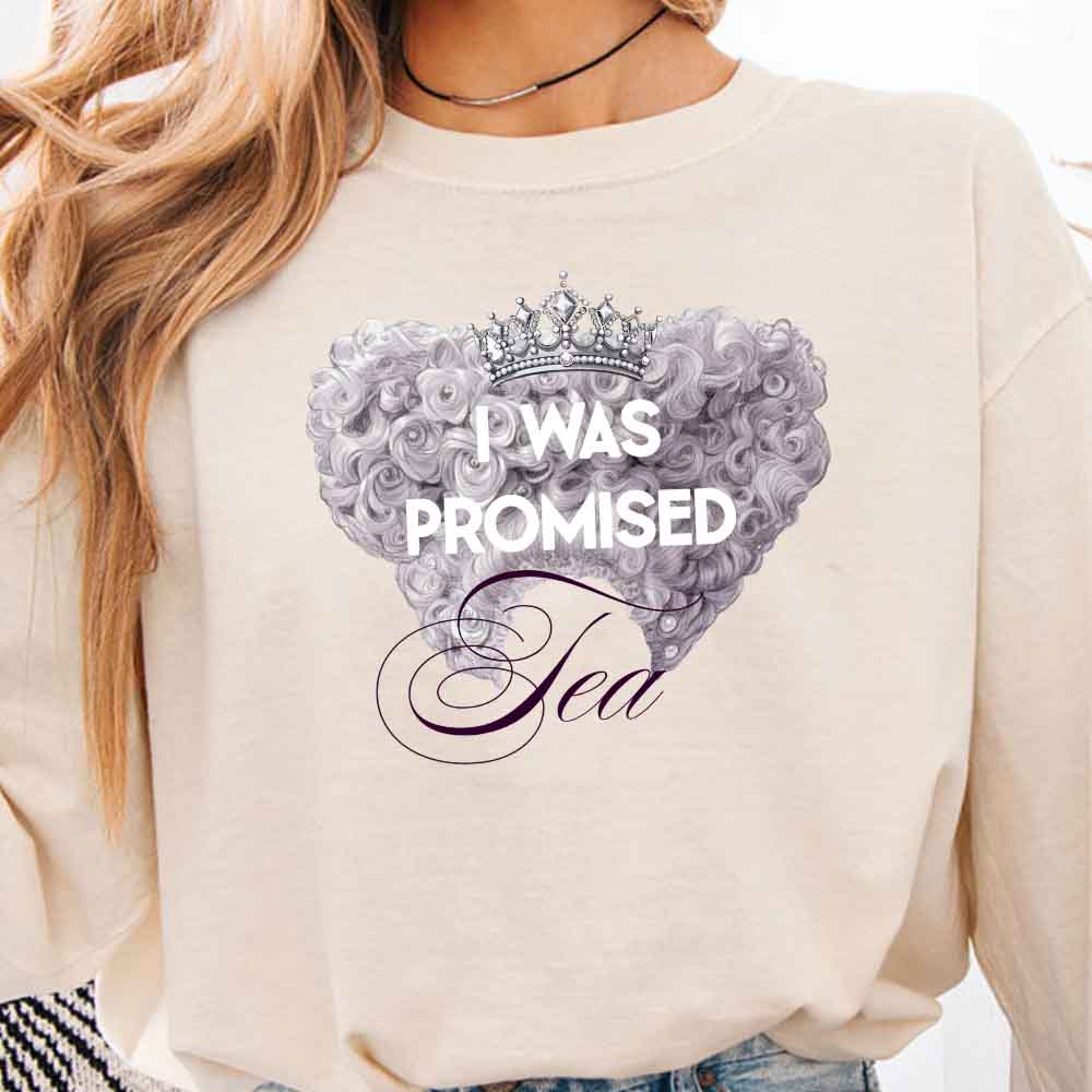 I Was Promised Tea Comfort Colors Long Sleeve – Regency BookTok Shirt