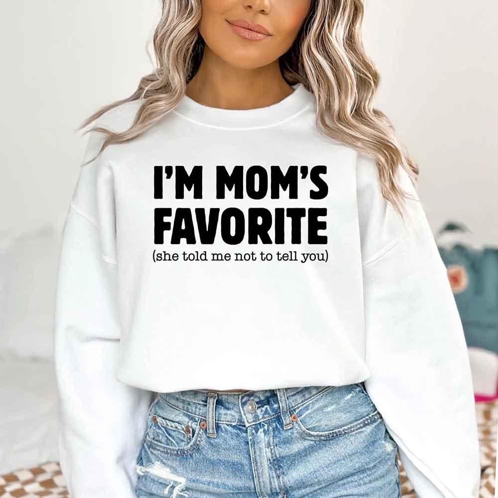 I’m Mom’s Favorite Unisex Sweatshirt - Funny Mom’s Favorite Son & Daughter Sweater