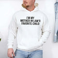 I'm My Mother-In-Law's Favorite Child – Funny Parent Hoodie
