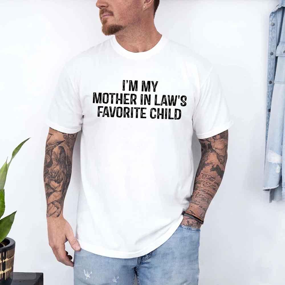 I'm My Mother-In-Law's Favorite Child – Funny Parent T-Shirt