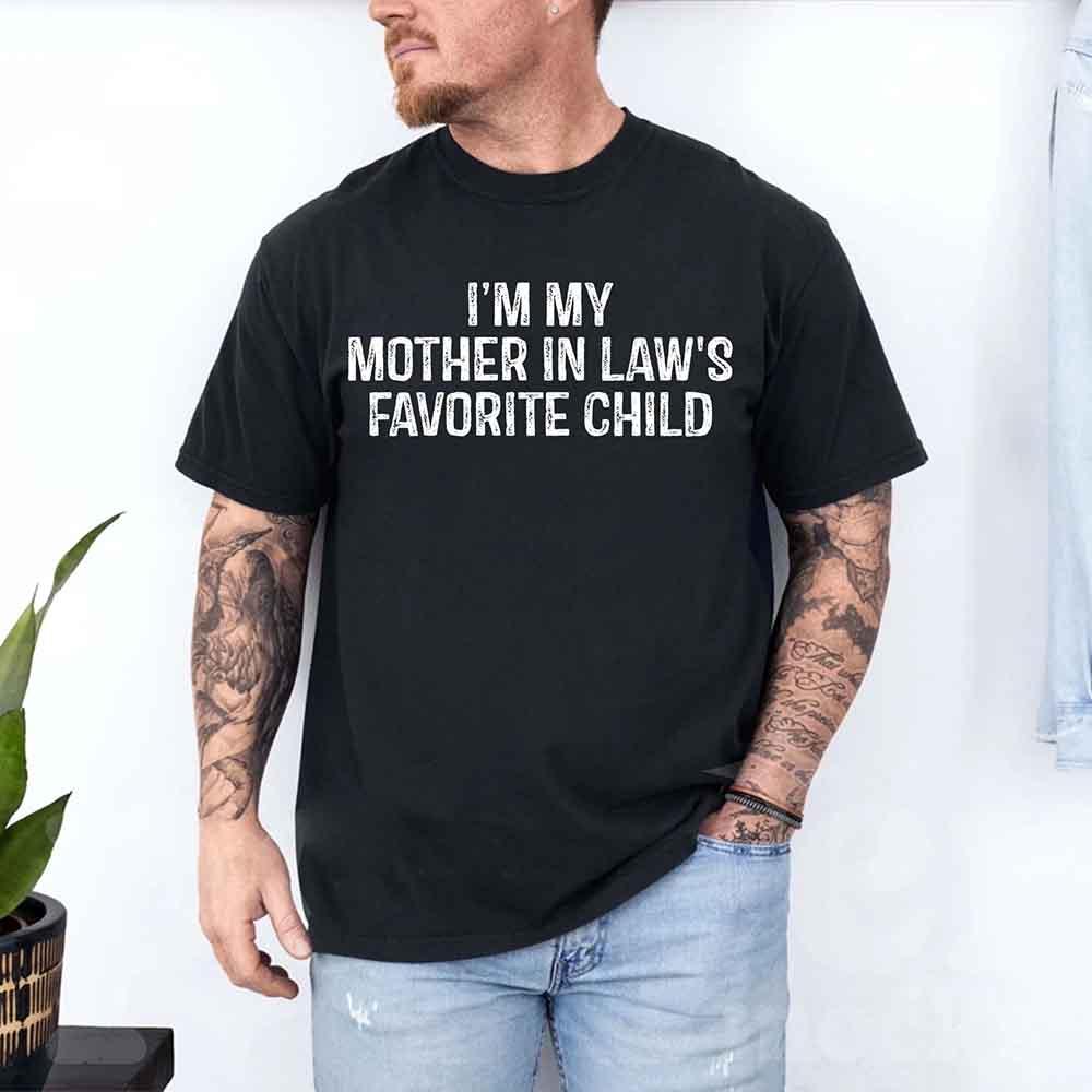 I'm My Mother-In-Law's Favorite Child – Funny Parent T-Shirt