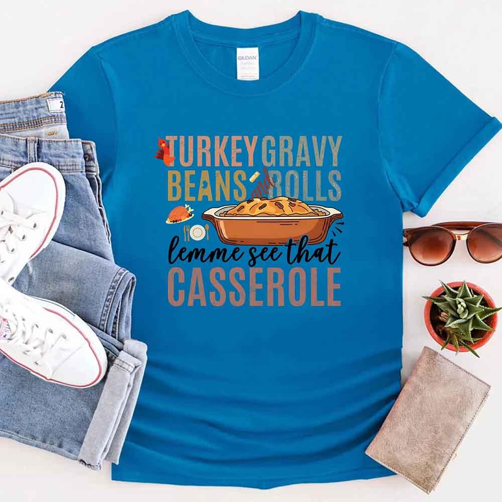 Turkey Gravy Beans & Rolls Shirt – Funny Thanksgiving Casserole Tee