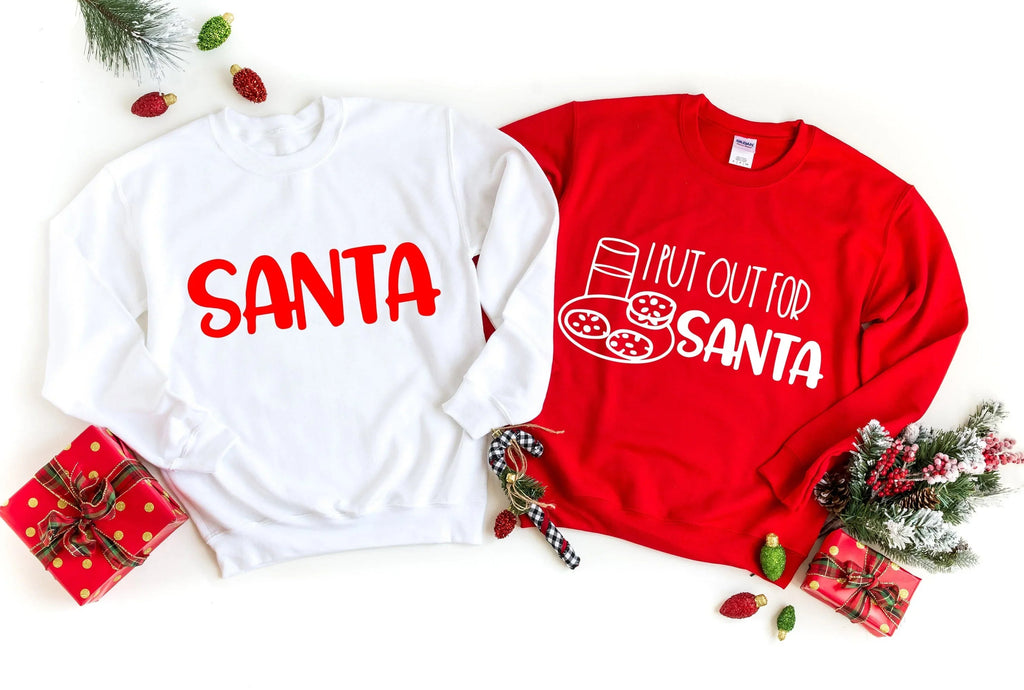 Santa - I put out for Santa Sweatshirt