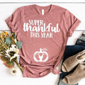 Super Thankful For This Year Tee