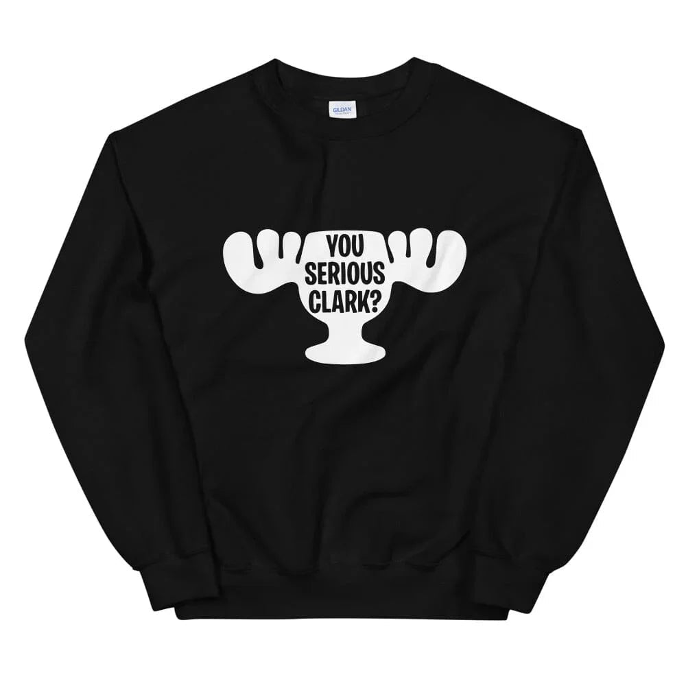 You Serious Clark? Cup Sweatshirt